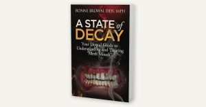 A State of Decay Book About Meth Mouth for Dentists by Dr. Ronni Brown
